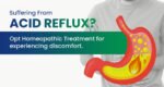 Managing Acid Reflux: A Holistic Approach with Homeopathic Medicines